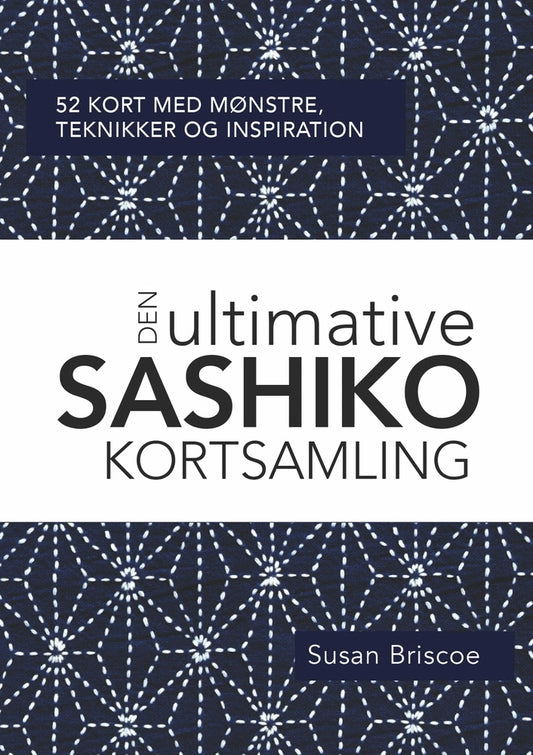 Den Ultimative SASHIKO KORTSAMLING, Susan Briscoe