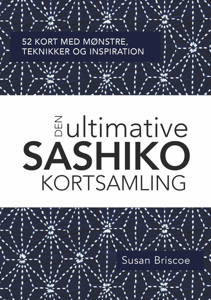 Den Ultimative SASHIKO KORTSAMLING, Susan Briscoe